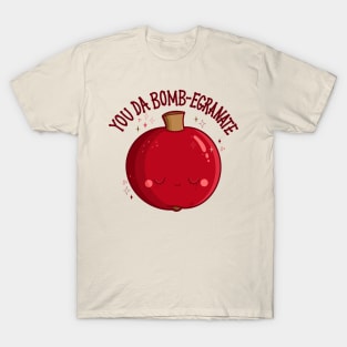 “You Da Bomb-egranate” Pomegranate T-Shirt